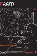 Book cover of FRATO, 40 años con ojos de niño