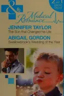 Book cover of The Son That Changed His Life / Swallowbrook's Wedding of the Year