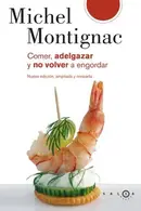 Book cover of Comer, adelgazar y no volver a engordar