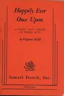 Book cover of Happily Ever Once Upon: A fairy tale parody in three acts