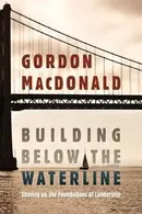 Book cover of Building Below The Waterline Shoring Up The Foundations Of Leadership