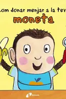 Book cover of Com donar menjar la teva moneta