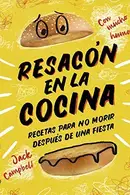 Book cover of Resacón en la cocina. Recetas para no morir después de una fiesta