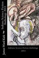 Book cover of Indiana Science Fiction Anthology 2011