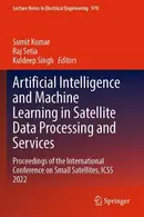 Book cover of Artificial Intelligence and Machine Learning in Satellite Data Processing and Services