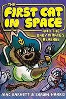 Book cover of First Cat in Space and the Baby Pirate's Revenge