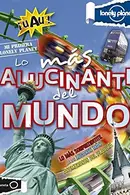 Book cover of Lo más alucinante del mundo