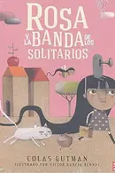 Book cover of Rosa y la banda de Los Solitarios