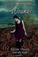 Book cover of We Will Heal These Wounds