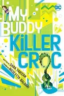 Book cover of My Buddy, Killer Croc
