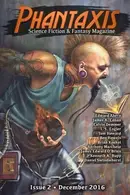 Book cover of Phantaxis December 2016: Science Fiction & Fantasy Magazine (Volume 2)