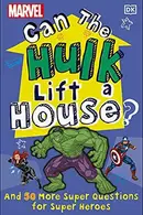 Book cover of Marvel Can The Hulk Lift a House?
