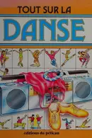 Book cover of Tout sur la danse