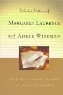 Book cover of Selected letters of Margaret Laurence and Adele Wiseman