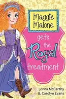 Book cover of Maggie Malone Gets the Royal Treatment