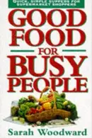 Book cover of Good Food for Busy People