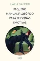 Book cover of Pequeño manual filosófico para personas emotivas