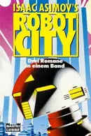 Book cover of Isaac Asimov's Robot City 1-3 (Cyborg by William F. Wu / Odyssey by Michael P. Kube-McDowell / Suspicion by Mike McQuay)
