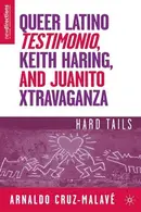 Book cover of Juanito Xtravaganza, Keith Haring, and queer Latino testimonio