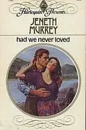 Book cover of Had We Never Loved