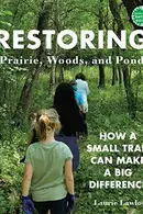 Book cover of Restoring Prairie, Woods, and Pond