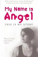 Book cover of My Name Is Angel One Womans Story Of Running A Crack House In Britain