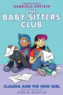 Book cover of Claudia and the New Girl (the Baby-Sitters Club Graphic Novel #9)