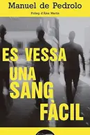 Book cover of Es vessa una sang fàcil