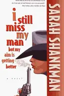 Book cover of I still miss my man but my aim is getting better