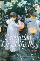 Book cover of Carnation, Lily, Lily, Rose