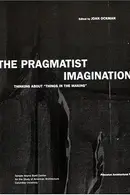 Book cover of The Pragmatist Imagination. Thinking about Things in the Making