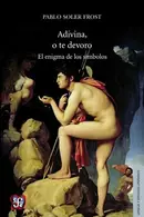 Book cover of Adivina, o te devoro. El enigma de los símbolos