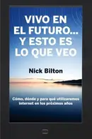 Book cover of Vivo en el futuro... y esto es lo que veo