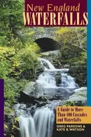 Book cover of New England Waterfalls A Guide To More Than 400 Cascades And Waterfalls