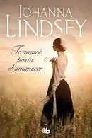 Book cover of Te amaré hasta el amanecer
