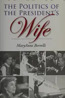 Book cover of The politics of the president's wife