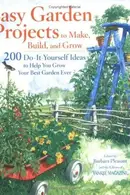 Book cover of Easy Garden Projects to Make, Build, and Grow