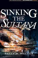 Book cover of Sinking the Sultana