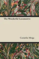 Book cover of The wonderful locomotive