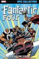 Book cover of Fantastic Four Epic Collection: Into the Time Stream