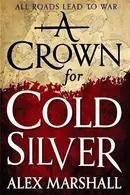 Book cover of A Crown for Cold Silver: Book One of the Crimson Empire