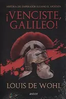 Book cover of «¡Venciste, Galileo!»