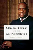 Book cover of Clarence Thomas and the Lost Constitution