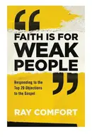 Book cover of Faith Is for Weak People