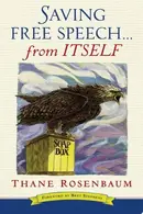 Book cover of Saving Free Speech...from Itself