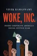 Book cover of Woke, Inc Inside Corporate America's Social Justice Scam