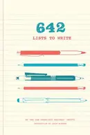 Book cover of 642 Lists to Write: (Creative Writing Prompts for Adults, Guided Journal Gift for Writers)