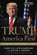Book cover of Trump: America First The President Succeeds Against All Odds