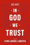 Book cover of In God We Trust: Not In Lying Liberal Lunatics