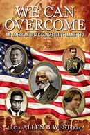 Book cover of We Can Overcome An American Black Conservative Manifesto